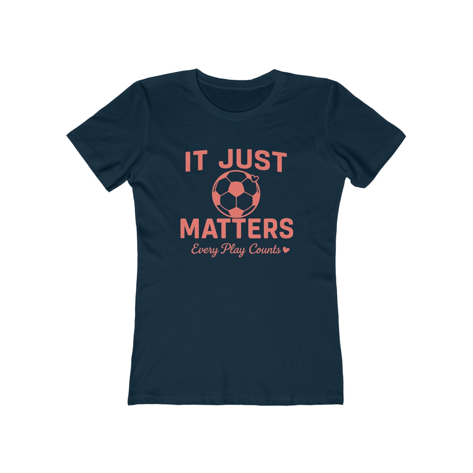 Casual Women Soccer Tee, It Just Matters Shirt, Every Play Counts T-Shirt, Sportswear for Her, Gift for Soccer Moms