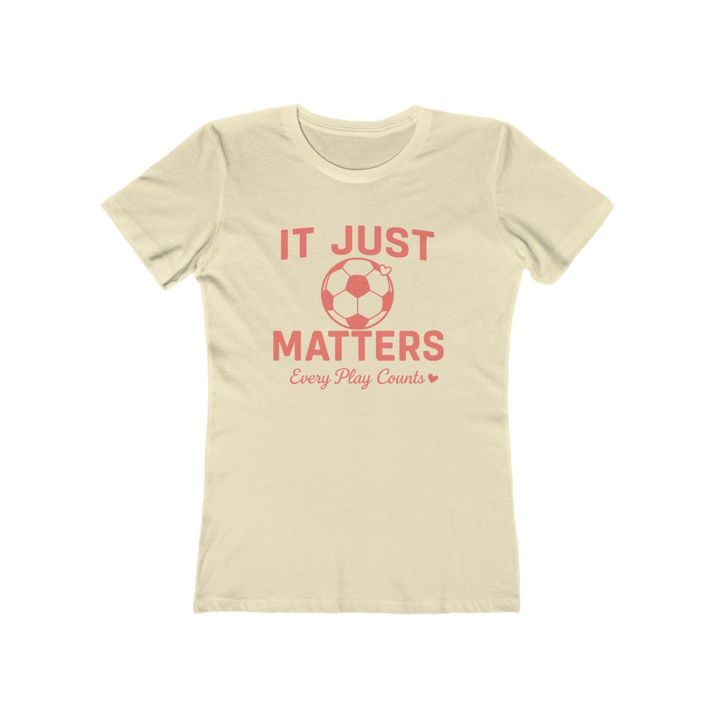 Casual Women Soccer Tee, It Just Matters Shirt, Every Play Counts T-Shirt, Sportswear for Her, Gift for Soccer Moms