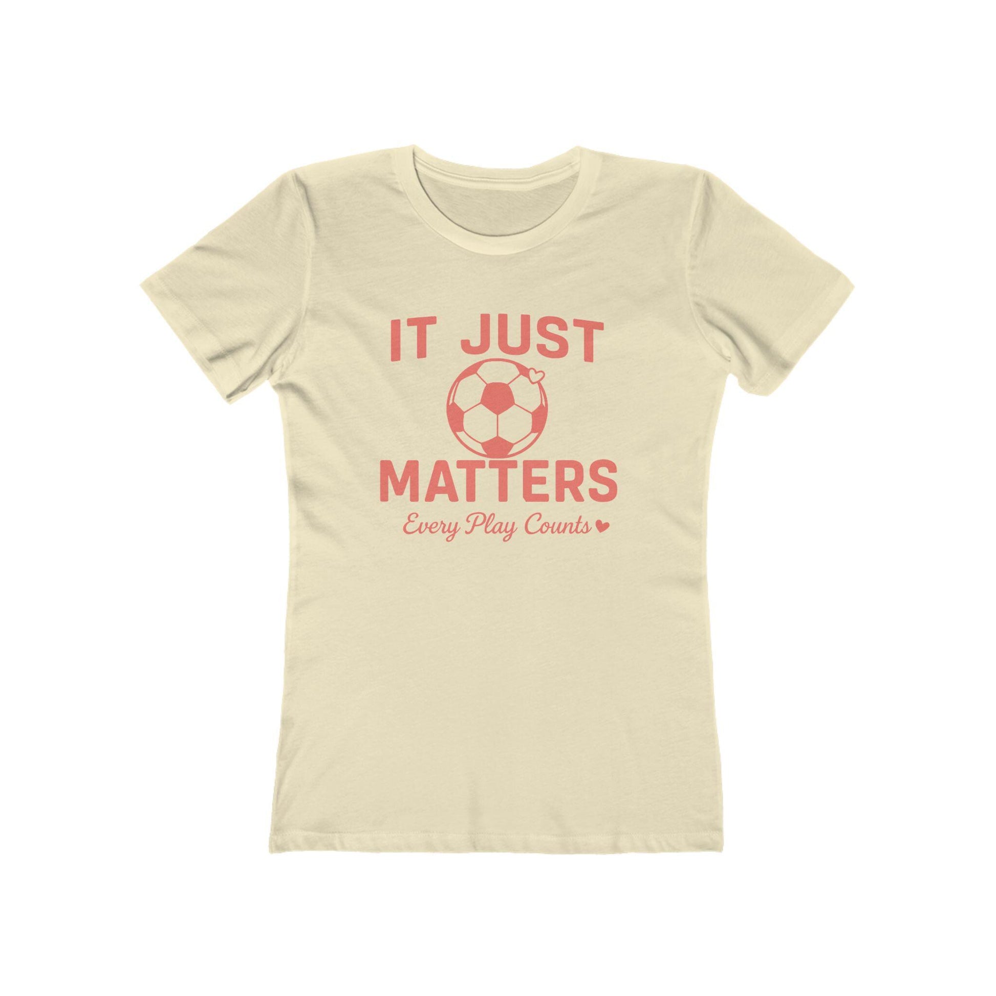 Casual Women Soccer Tee, It Just Matters Shirt, Every Play Counts T-Shirt, Sportswear for Her, Gift for Soccer Moms