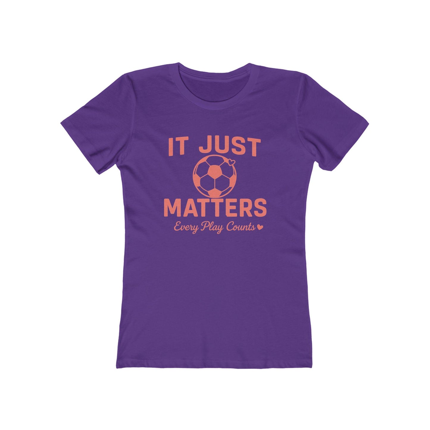Casual Women Soccer Tee, It Just Matters Shirt, Every Play Counts T-Shirt, Sportswear for Her, Gift for Soccer Moms