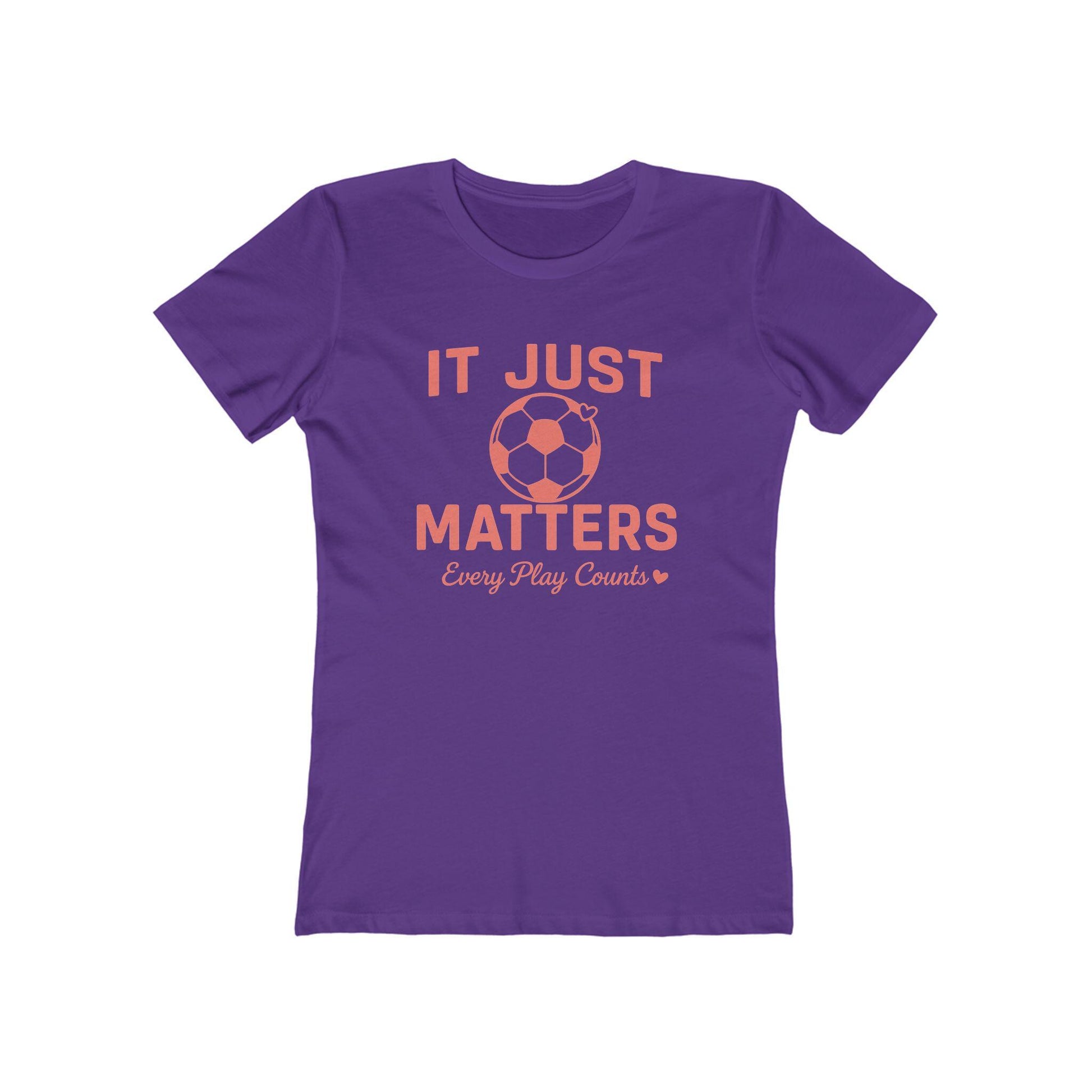 Casual Women Soccer Tee, It Just Matters Shirt, Every Play Counts T-Shirt, Sportswear for Her, Gift for Soccer Moms