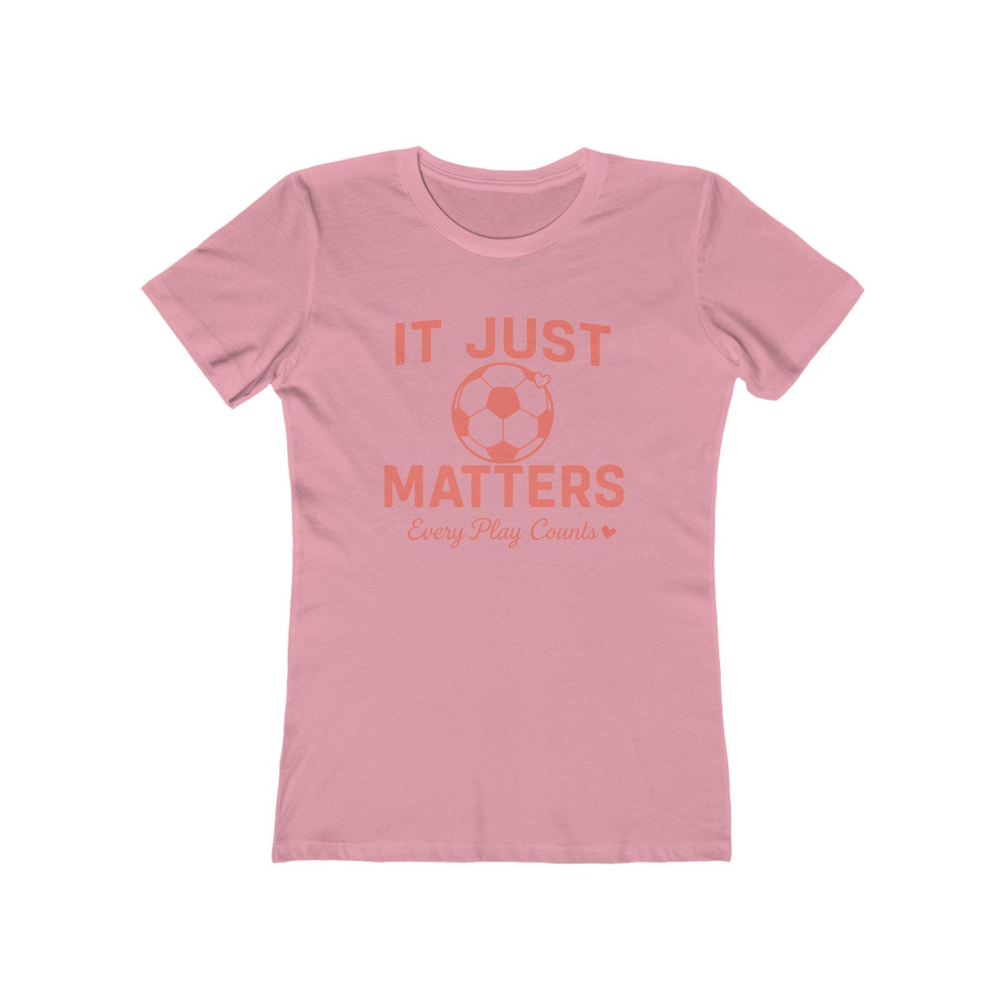 Casual Women Soccer Tee, It Just Matters Shirt, Every Play Counts T-Shirt, Sportswear for Her, Gift for Soccer Moms