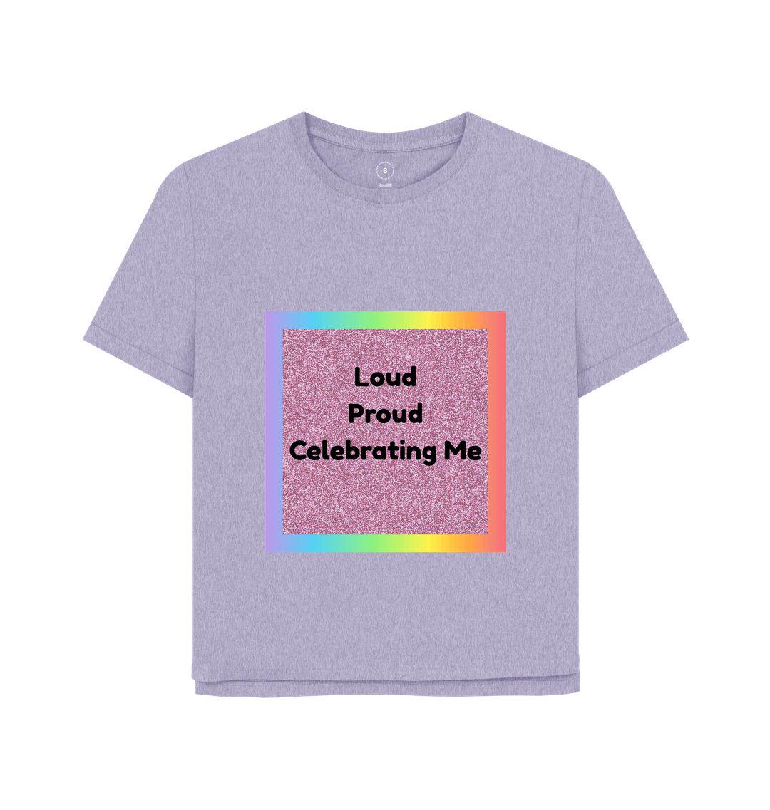 Loud. Proud. Celebrating Me. Tee – Pride X Birthday Edition
