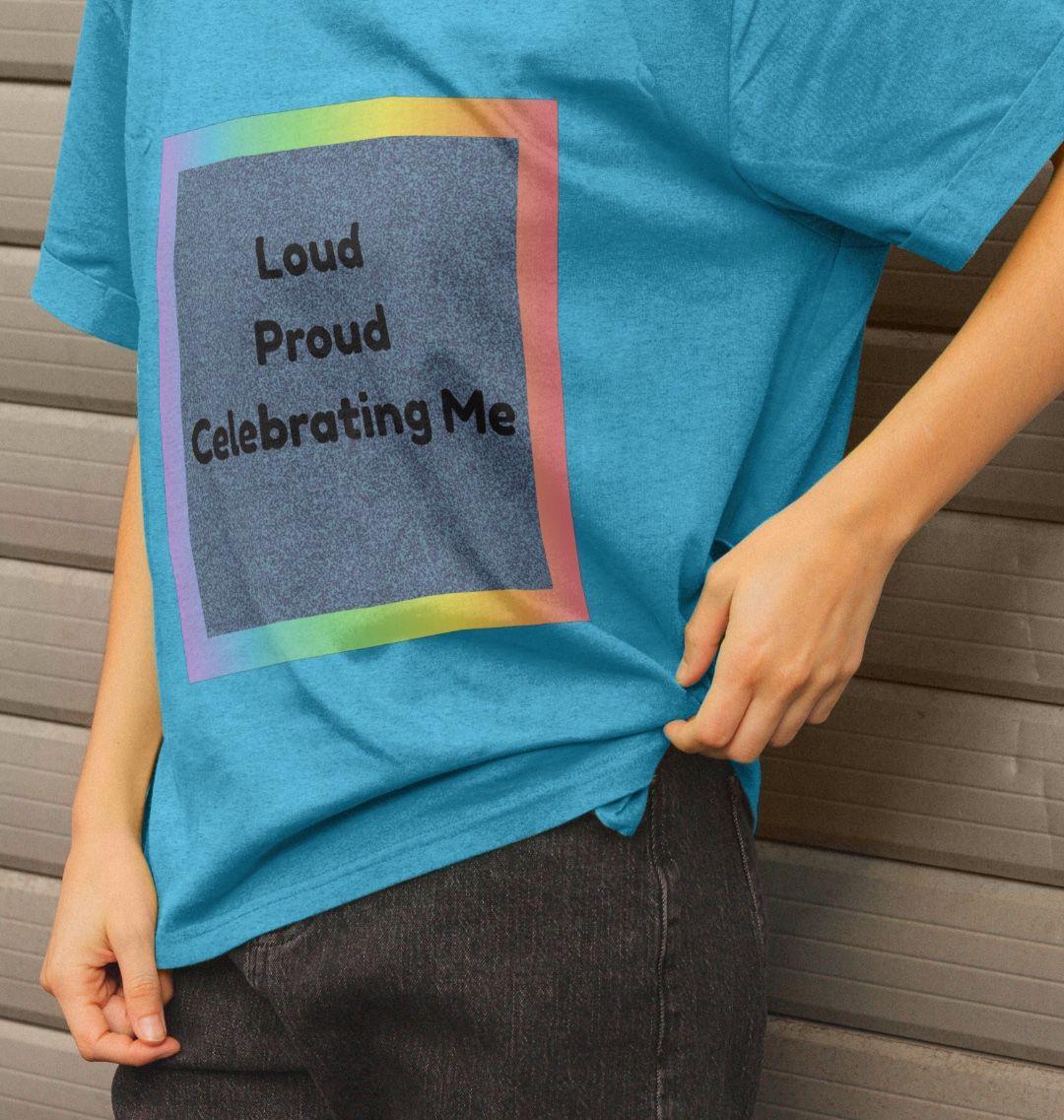 Loud. Proud. Celebrating Me. Tee – Pride X Birthday Edition