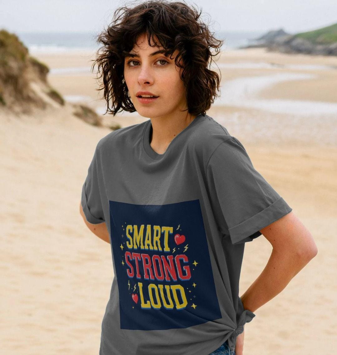 Smart Strong Loud – Women’s Organic Cotton Relaxed Fit Tee
