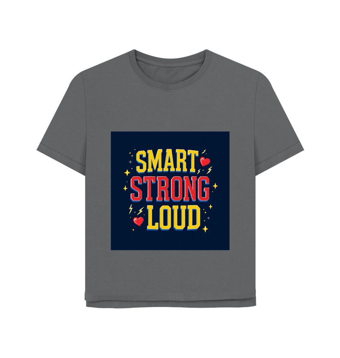Smart Strong Loud – Women’s Organic Cotton Relaxed Fit Tee