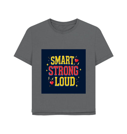 Smart Strong Loud – Women’s Organic Cotton Relaxed Fit Tee