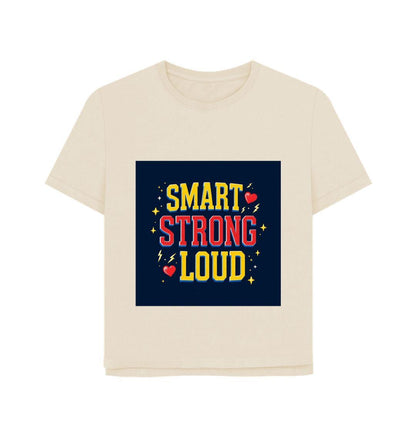 Smart Strong Loud – Women’s Organic Cotton Relaxed Fit Tee