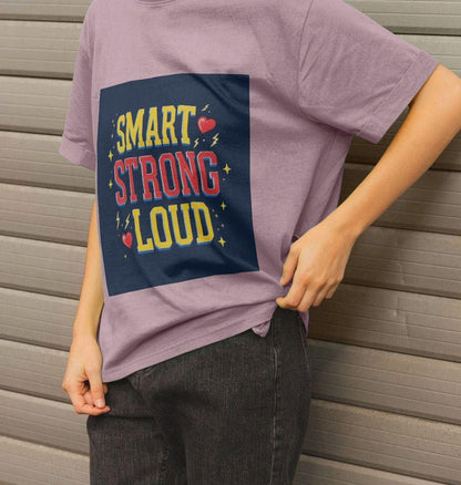 Smart Strong Loud – Women’s Organic Cotton Relaxed Fit Tee