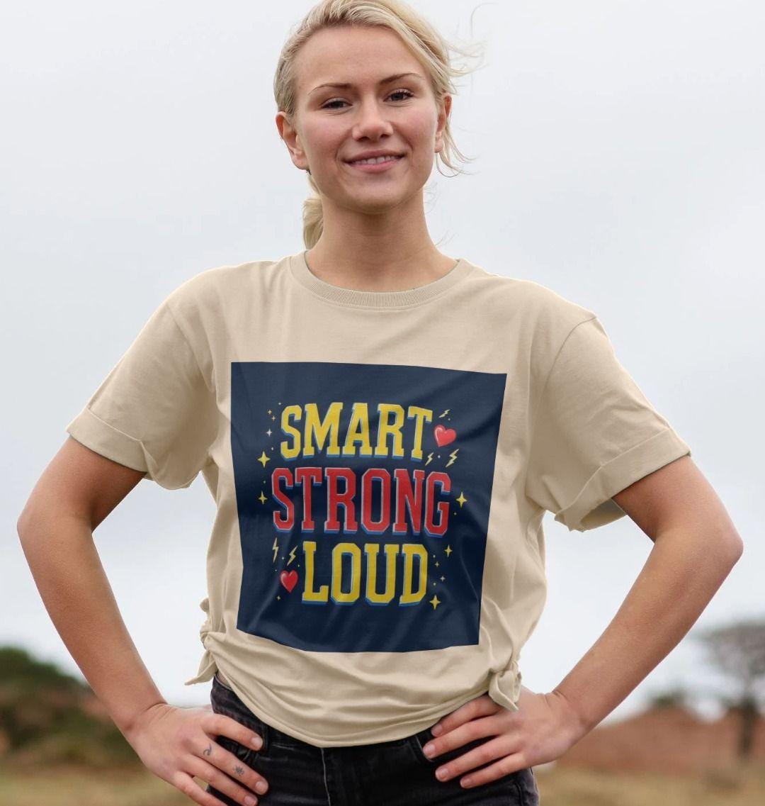 Smart Strong Loud – Women’s Organic Cotton Relaxed Fit Tee