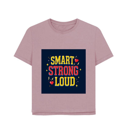 Smart Strong Loud – Women’s Organic Cotton Relaxed Fit Tee