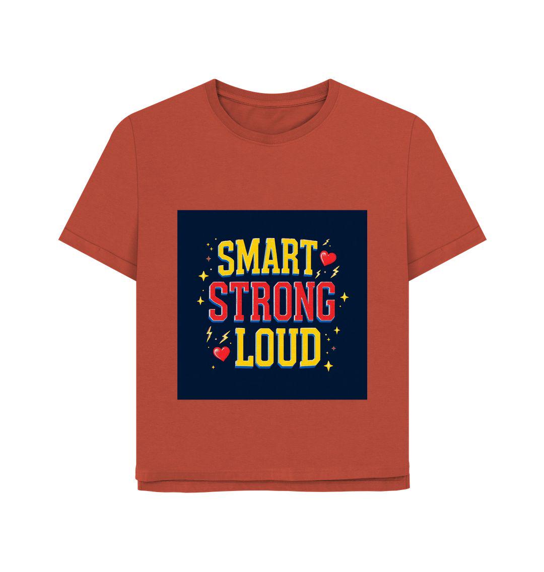 Smart Strong Loud – Women’s Organic Cotton Relaxed Fit Tee