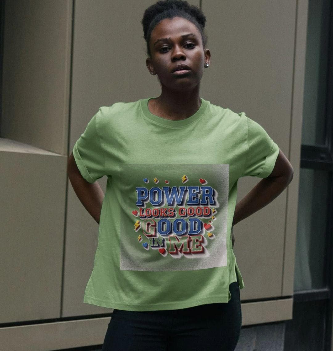 Power Looks Good In Me – Women’s Organic Cotton Empowerment Tee