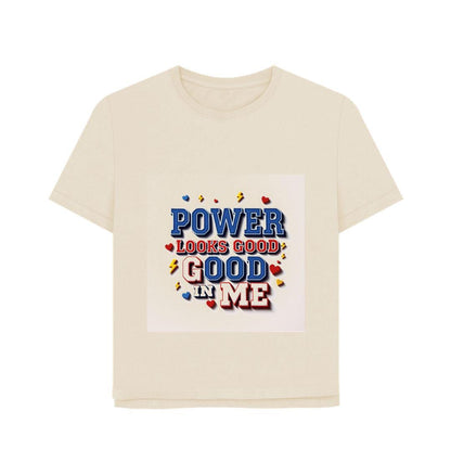 Power Looks Good In Me – Women’s Organic Cotton Empowerment Tee